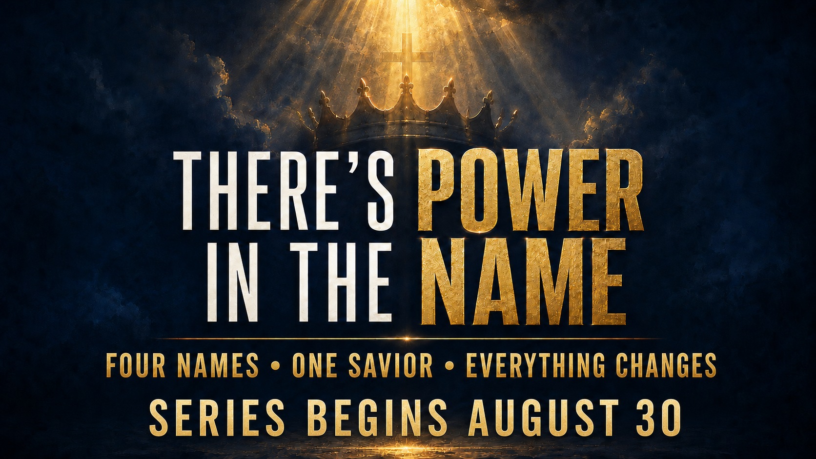 There's Power in the name sermon series, Starts August 30th